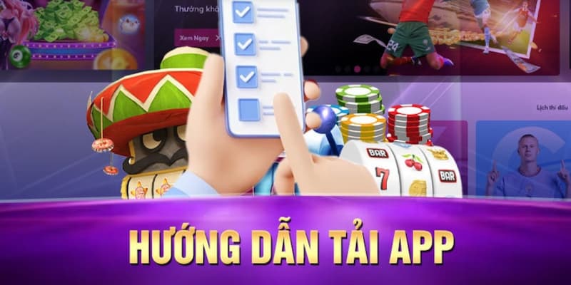 Hướng dẫn tải app về lý do nên thực hiện