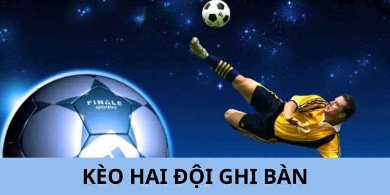 Kèo 2 đội ghi bàn về khái niệm