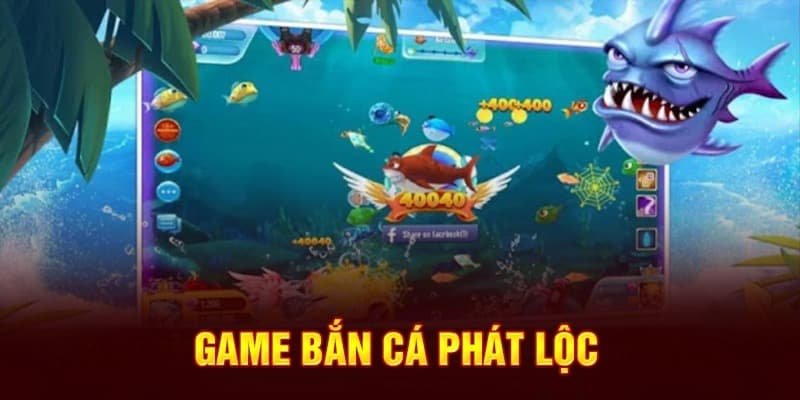 Bắn cá phát lộc vì sao trở nên hot?